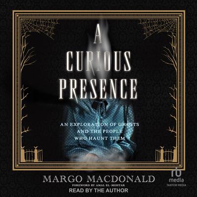 A Curious Presence by Margo MacDonald audiobook