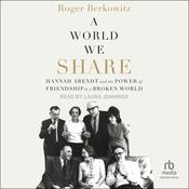 A World We Share by  Roger Berkowitz audiobook