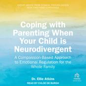 Coping with Parenting When Your Child is Neurodivergent by  Dr. Ellie Atkins audiobook