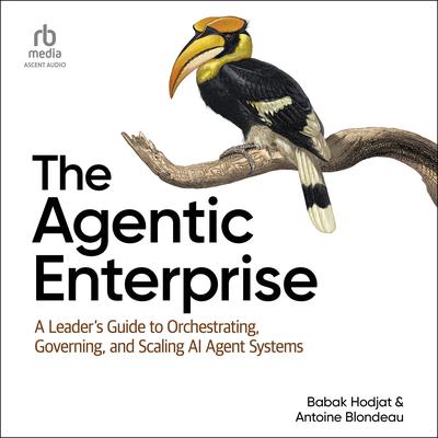 The Agentic Enterprise by Babak Hodjat audiobook