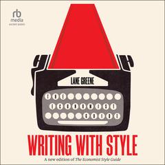 Writing with Style by Lane Greene audiobook