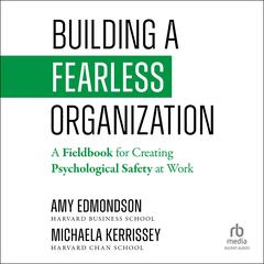 Building a Fearless Organization by Amy C. Edmondson audiobook