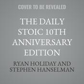 The Daily Stoic 10th Anniversary Edition by  Stephen Hanselman audiobook