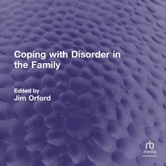 Coping with Disorder in the Family by Jim Orford audiobook