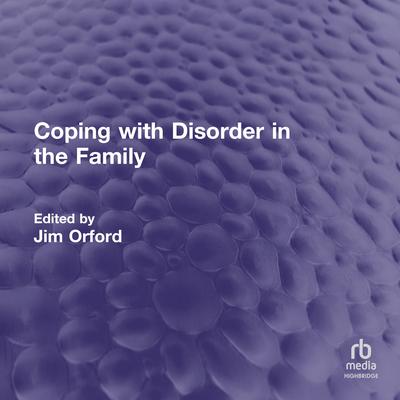 Coping with Disorder in the Family by Jim Orford audiobook