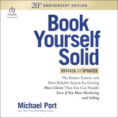 Book Yourself Solid Revised & Updated 20th Anniversary Edition by Michael Port audiobook