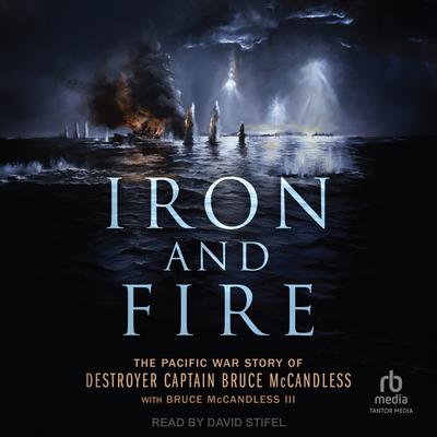 Iron and Fire by Bruce Mccandless audiobook