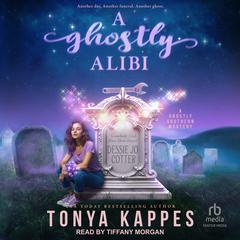 A Ghostly Alibi by Tonya Kappes audiobook