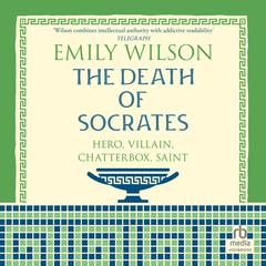The Death of Socrates by Emily Wilson audiobook