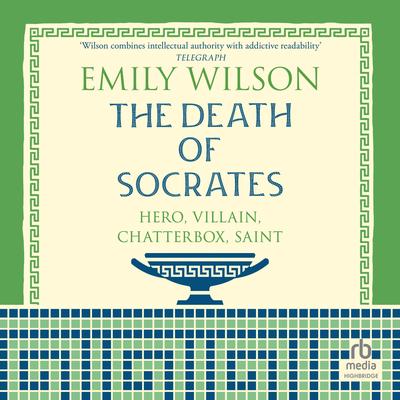 The Death of Socrates by Emily Wilson audiobook