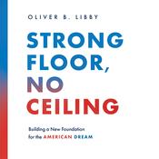 Strong Floor, No Ceiling by  Oliver B Libby audiobook