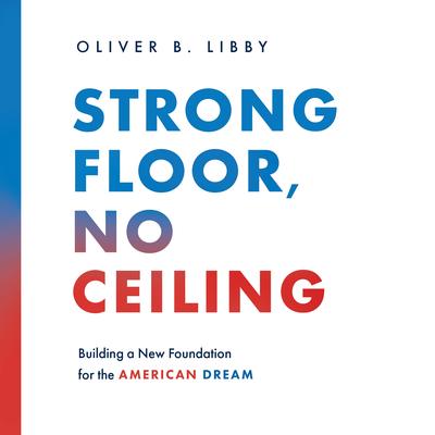 Strong Floor, No Ceiling by Oliver B Libby audiobook