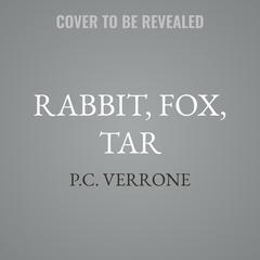 Rabbit, Fox, Tar by P.C. Verrone audiobook