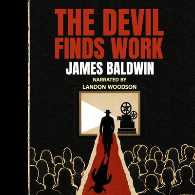 The Devil Finds Work by James Baldwin audiobook