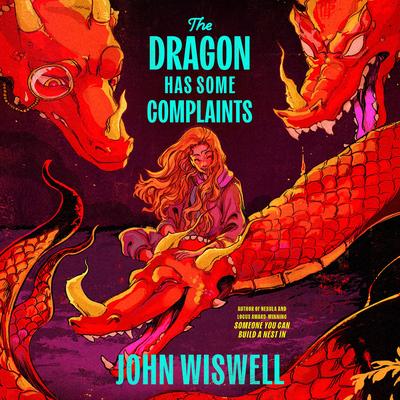 The Dragon Has Some Complaints by John Wiswell audiobook