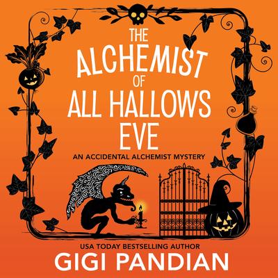 The Alchemist of All Hallows Eve by Gigi Pandian audiobook
