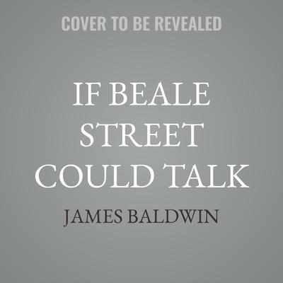 If Beale Street Could Talk by James Baldwin audiobook