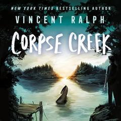 Corpse Creek by Vincent Ralph audiobook