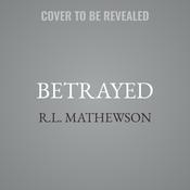Betrayed by  R.L. Mathewson audiobook
