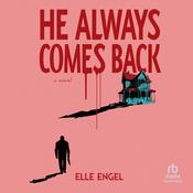 He Always Comes Back by  Elle Engel audiobook