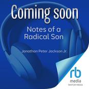 Notes of a Radical Son by  Jonathan Peter Jackson Jr. audiobook