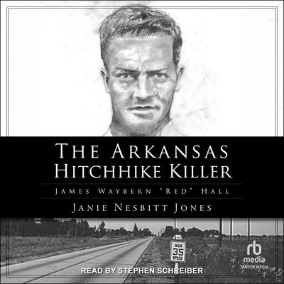 The Arkansas Hitchhike Killer by Janie Nesbitt Jones audiobook