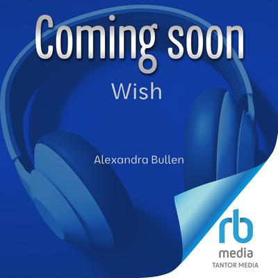 Wish by Alexandra Bullen audiobook