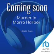 Murder in Morro Harbor by  Alicia Gael audiobook