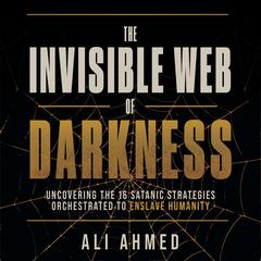 The Invisible Web Of Darkness by Ali Ahmed audiobook
