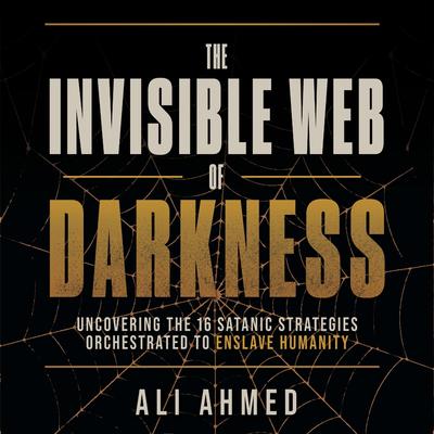 The Invisible Web Of Darkness by Ali Ahmed audiobook