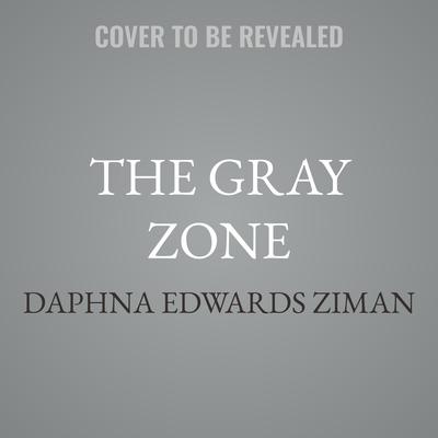 The Gray Zone by Daphna Edwards Ziman audiobook