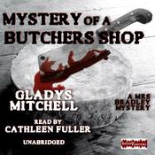 Mystery of a Butcher's Shop by  Gladys Mitchell audiobook
