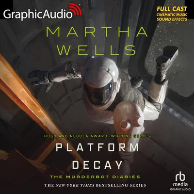 Platform Decay [Dramatized Adaptation] by Martha Wells audiobook