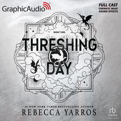 Threshing Day [Dramatized Adaptation] by Rebecca Yarros audiobook
