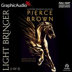 Light Bringer (1 of 3) [Dramatized Adaptation] by Pierce Brown audiobook
