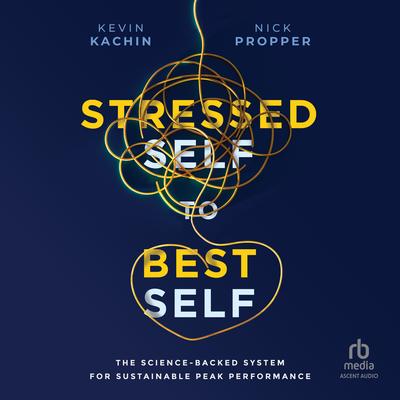 Stressed Self to Best Self by Nick Propper audiobook