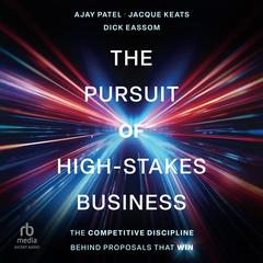 The Pursuit of High-Stakes Business by Ajay Patel audiobook