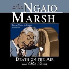 Death on the Air, and Other Stories by Ngaio Marsh audiobook