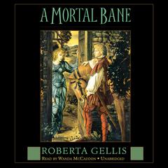 A Mortal Bane by Roberta Gellis audiobook