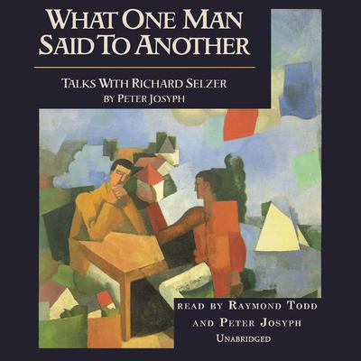 What One Man Said to Another by Peter Josyph audiobook
