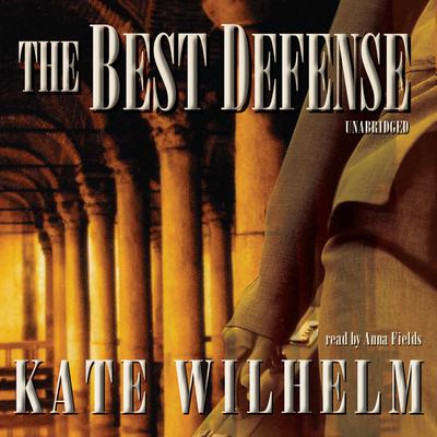The Best Defense by Kate Wilhelm audiobook