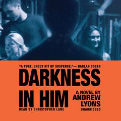 Darkness in Him by Andrew Lyons audiobook