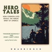 Hero Tales by  Theodore Roosevelt audiobook