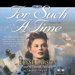 For Such a Time by Elyse Larson audiobook