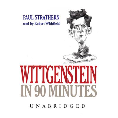 Wittgenstein in 90 Minutes by Paul Strathern audiobook