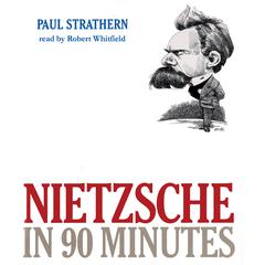Nietzsche in 90 Minutes by Paul Strathern audiobook