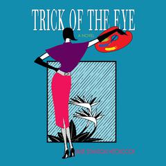 Trick of the Eye by Jane Stanton Hitchcock audiobook