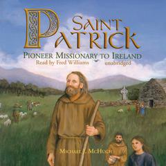 Saint Patrick by Michael J. McHugh audiobook