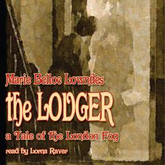 The Lodger by Marie Belloc Lowndes audiobook