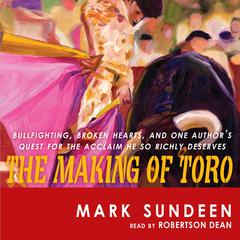 The Making of Toro by Mark Sundeen audiobook